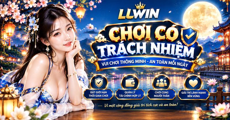 Chơi Có Trách Nhiệm LLWIN